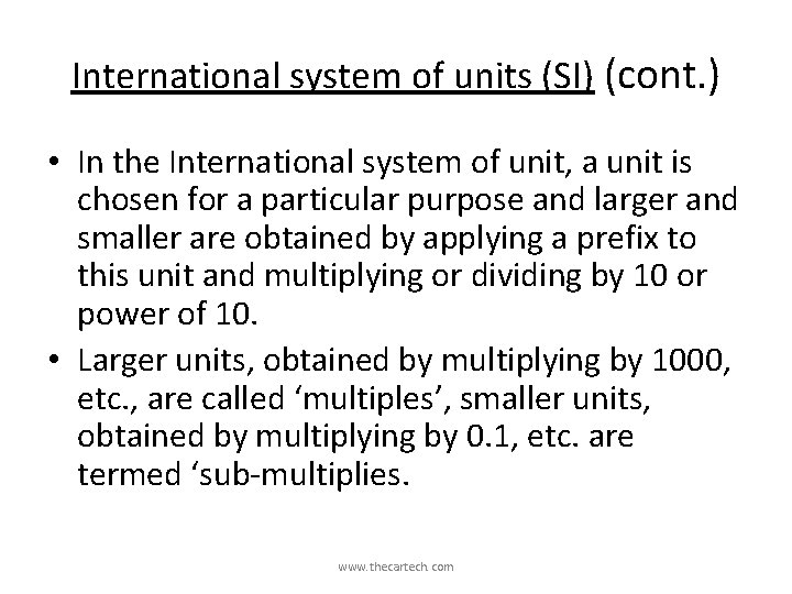 International system of units (SI) (cont. ) • In the International system of unit,