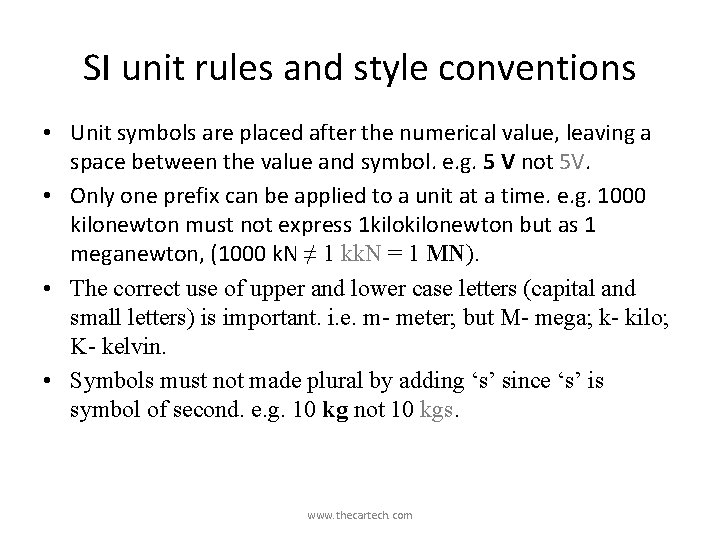 SI unit rules and style conventions • Unit symbols are placed after the numerical