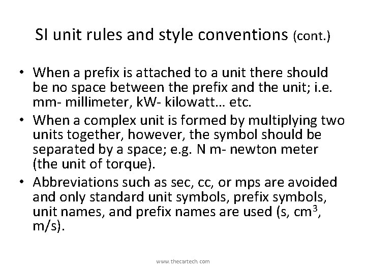 SI unit rules and style conventions (cont. ) • When a prefix is attached