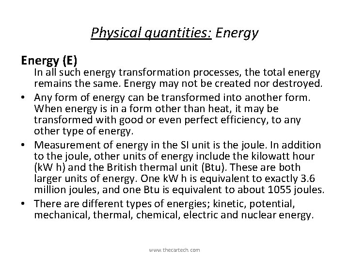 Physical quantities: Energy (E) In all such energy transformation processes, the total energy remains