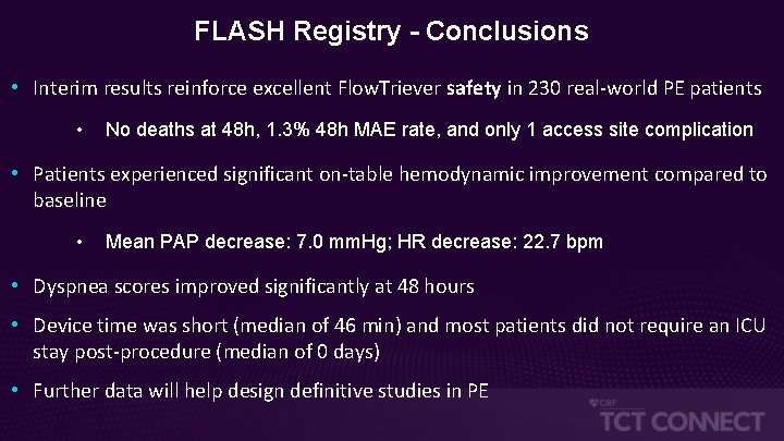 FLASH Registry - Conclusions • Interim results reinforce excellent Flow. Triever safety in 230