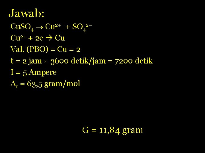 Jawab: Cu. SO 4 Cu 2+ + SO 42– Cu 2+ + 2 e