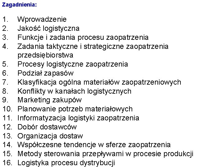 Zagadnienia: 1. 2. 3. 4. 5. 6. 7. 8. 9. 10. 11. 12. 13.