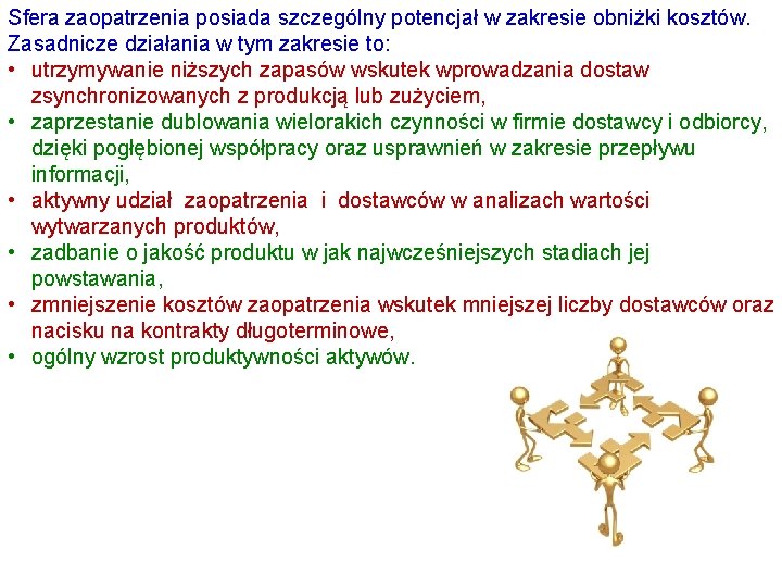 Sfera zaopatrzenia posiada szczególny potencjał w zakresie obniżki kosztów. Zasadnicze działania w tym zakresie