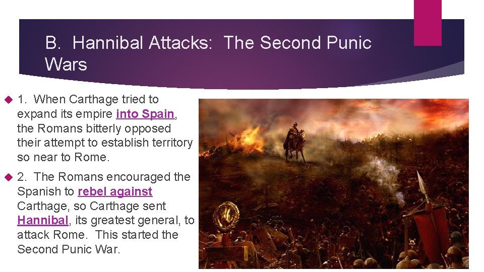 B. Hannibal Attacks: The Second Punic Wars 1. When Carthage tried to expand its