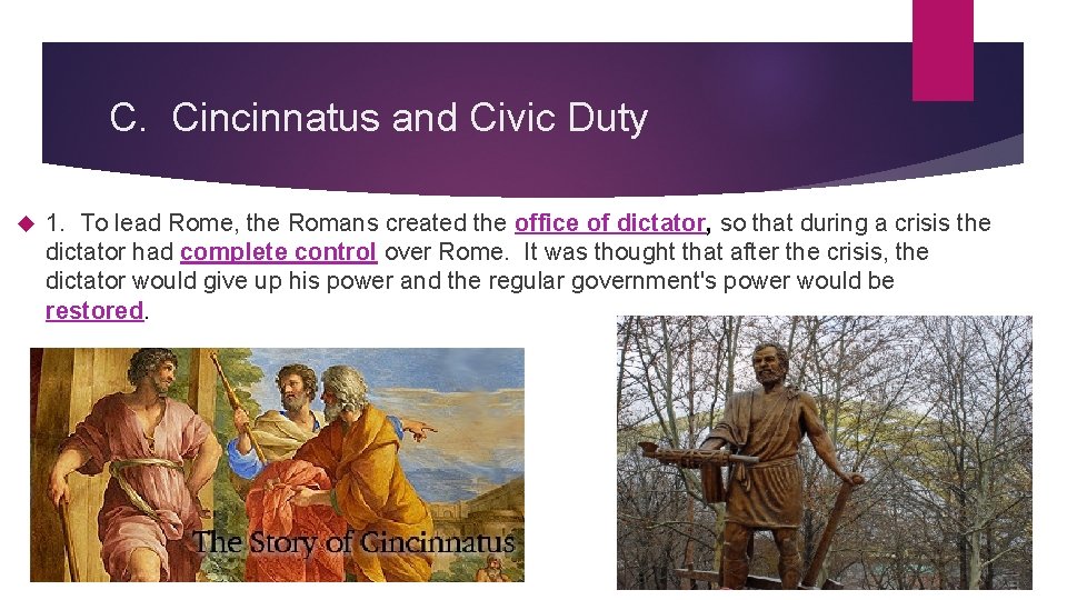 C. Cincinnatus and Civic Duty 1. To lead Rome, the Romans created the office