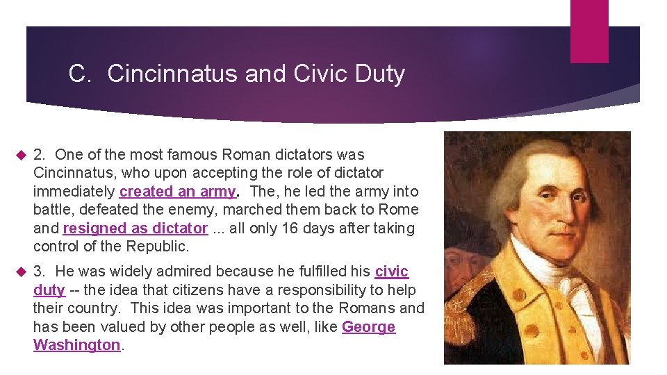 C. Cincinnatus and Civic Duty 2. One of the most famous Roman dictators was