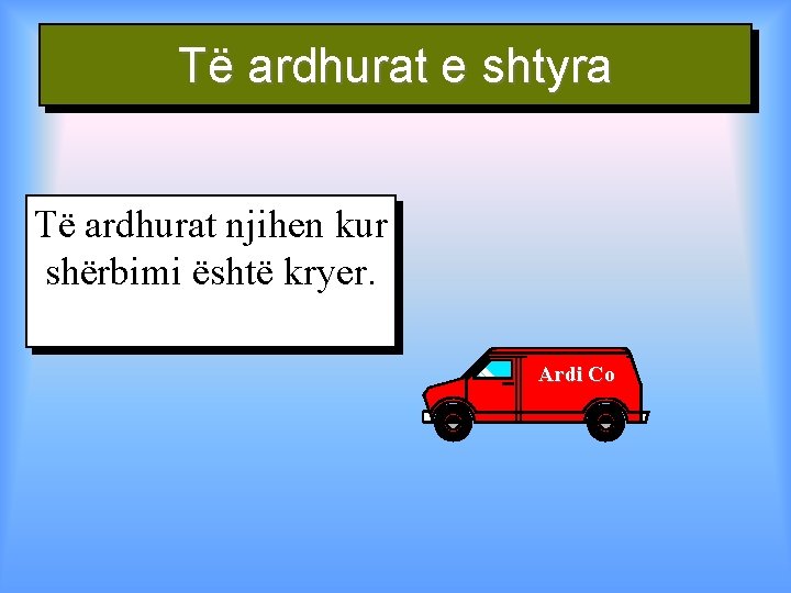 Të ardhurat e shtyra Të ardhurat njihen kur shërbimi është kryer. Ardi Co 