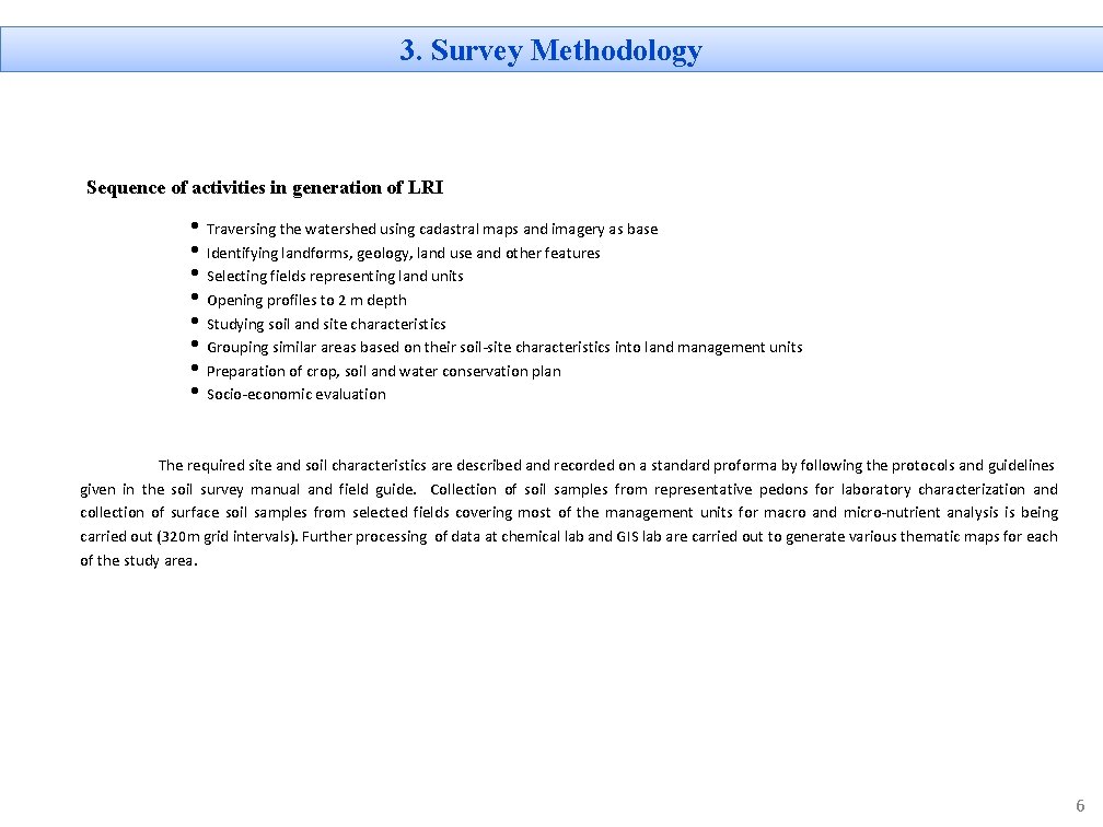 3. Survey Methodology Sequence of activities in generation of LRI • Traversing the watershed