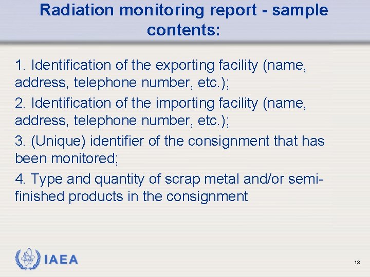 Radiation monitoring report - sample contents: 1. Identification of the exporting facility (name, address,