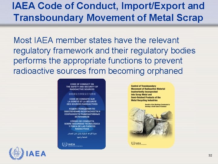 IAEA Code of Conduct, Import/Export and Transboundary Movement of Metal Scrap Most IAEA member