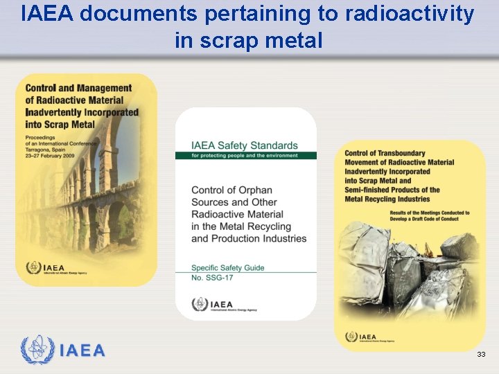 IAEA documents pertaining to radioactivity in scrap metal IAEA 33 
