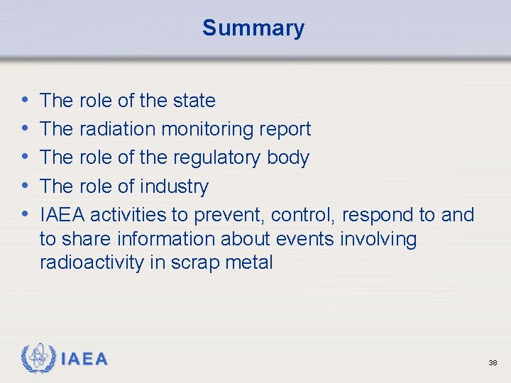 Summary • • • The role of the state The radiation monitoring report The