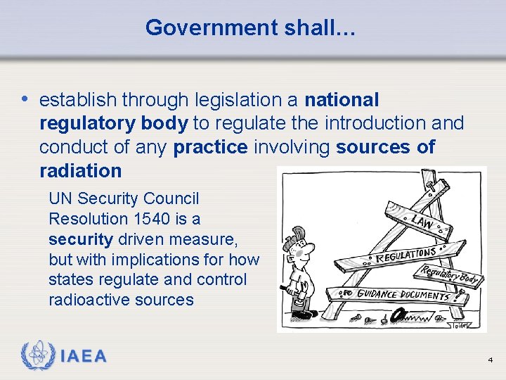 Government shall… • establish through legislation a national regulatory body to regulate the introduction