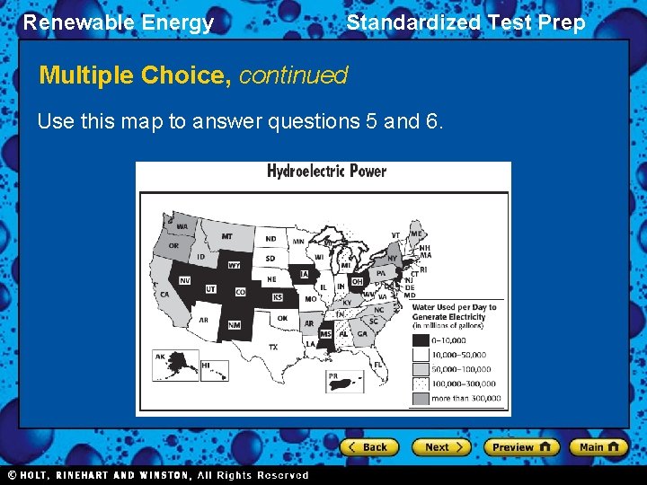 Renewable Energy Standardized Test Prep Multiple Choice, continued Use this map to answer questions