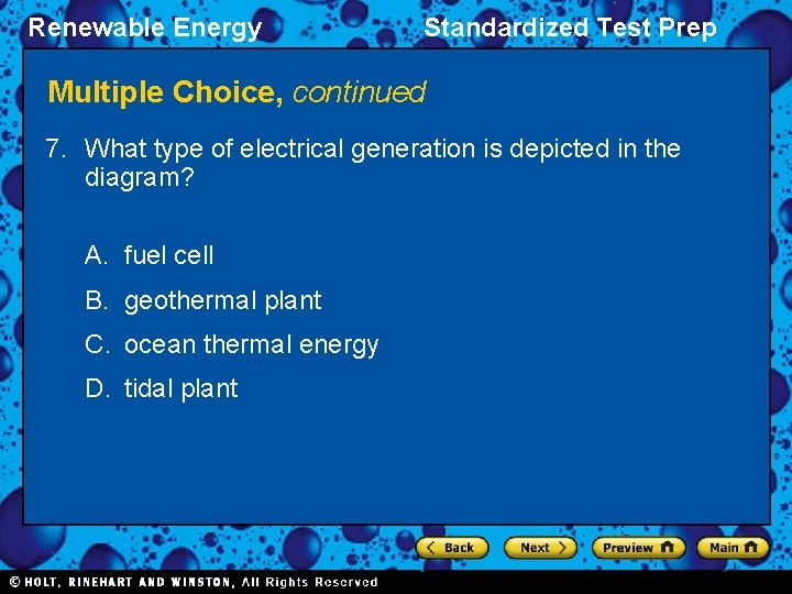 Renewable Energy Standardized Test Prep Multiple Choice, continued 7. What type of electrical generation