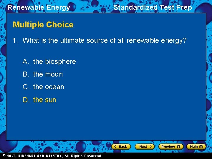 Renewable Energy Standardized Test Prep Multiple Choice 1. What is the ultimate source of