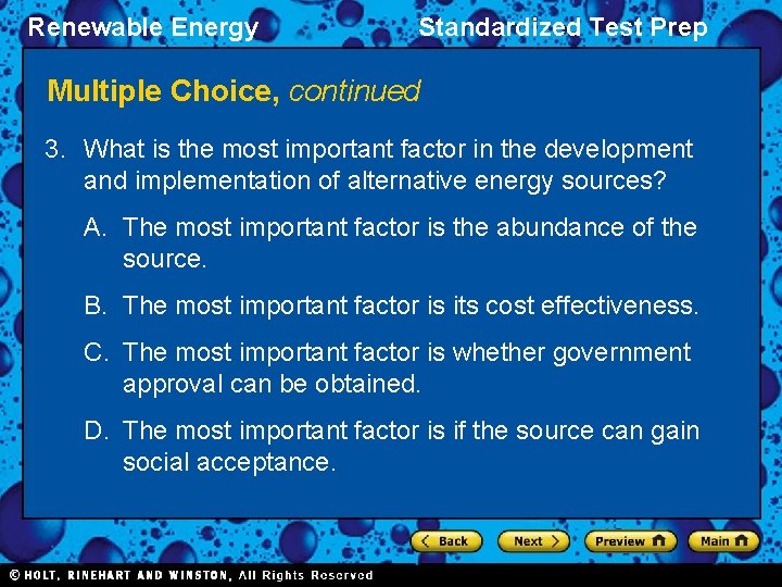 Renewable Energy Standardized Test Prep Multiple Choice, continued 3. What is the most important