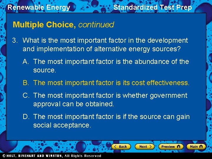 Renewable Energy Standardized Test Prep Multiple Choice, continued 3. What is the most important