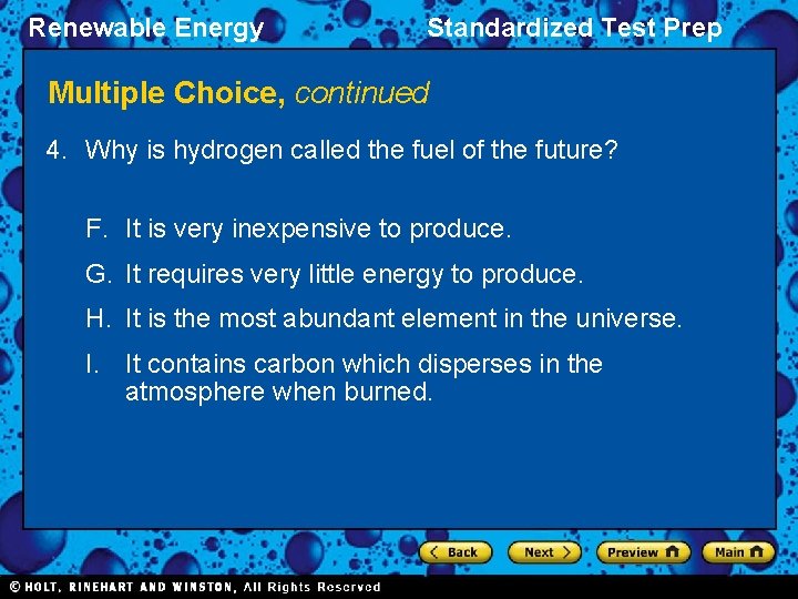 Renewable Energy Standardized Test Prep Multiple Choice, continued 4. Why is hydrogen called the