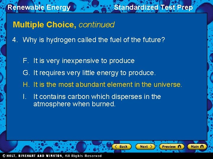 Renewable Energy Standardized Test Prep Multiple Choice, continued 4. Why is hydrogen called the