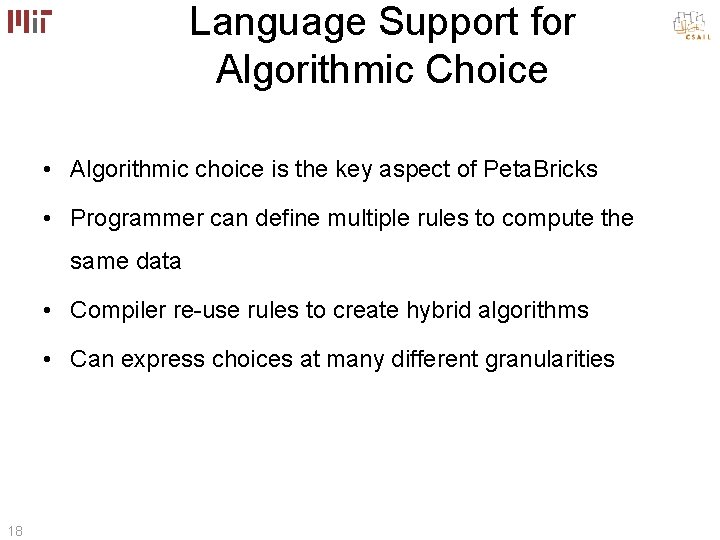 Language Support for Algorithmic Choice • Algorithmic choice is the key aspect of Peta.
