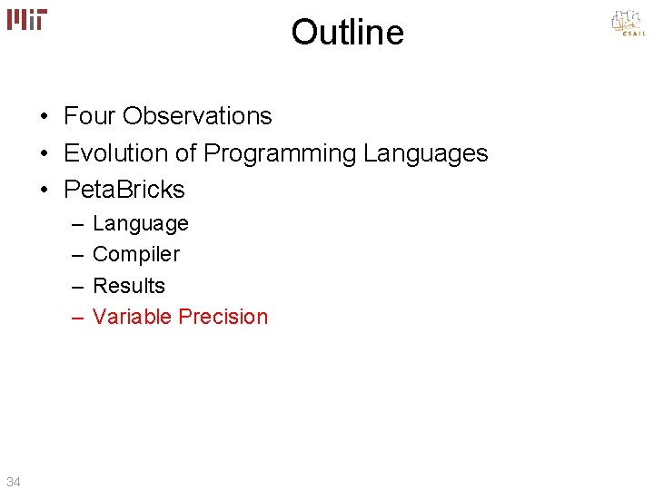 Outline • Four Observations • Evolution of Programming Languages • Peta. Bricks – –