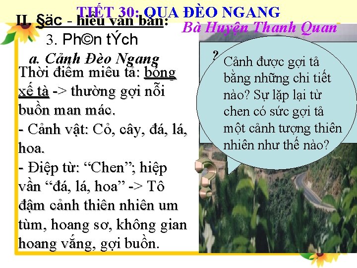 TIẾT 30: QUA ĐÈO NGANG II. §äc - hiểu văn bản: Bà Huyện Thanh