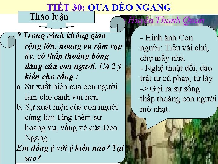 TIẾT 30: QUA ĐÈO NGANG Thảo luận Bà Huyện Thanh Quan ? Trong cảnh