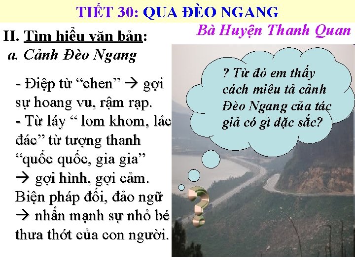 TIẾT 30: QUA ĐÈO NGANG Bà Huyện Thanh Quan II. Tìm hiểu văn bản: