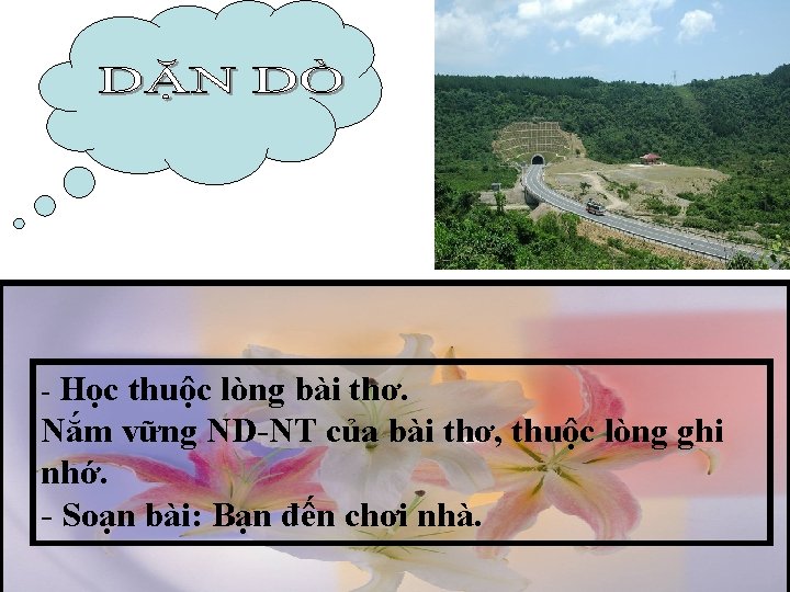 - Học thuộc lòng bài thơ. Nắm vững ND-NT của bài thơ, thuộc lòng