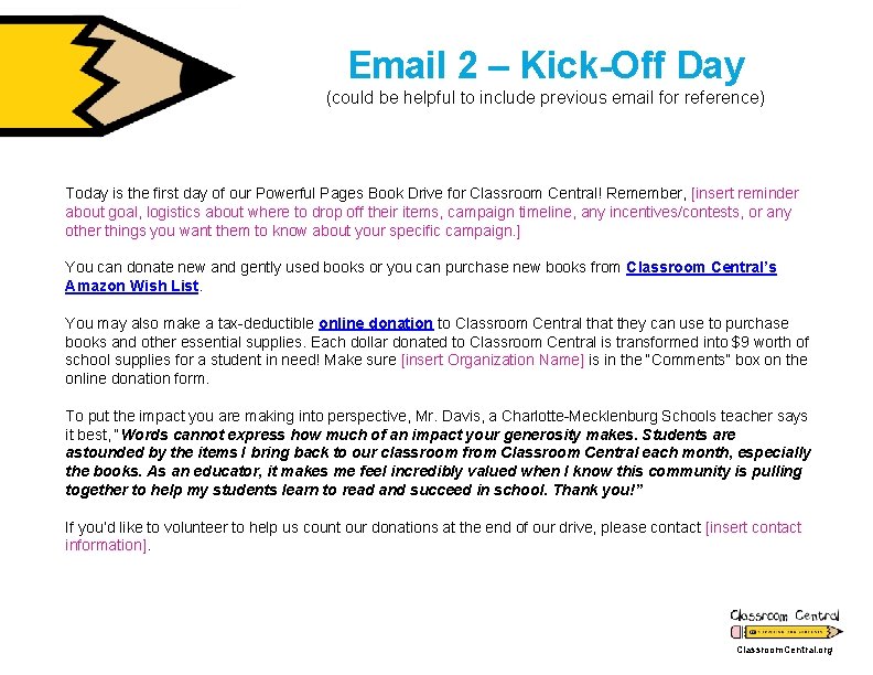 Email 2 – Kick-Off Day (could be helpful to include previous email for reference)
