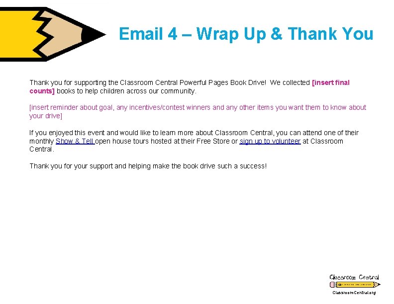 Email 4 – Wrap Up & Thank You Thank you for supporting the Classroom