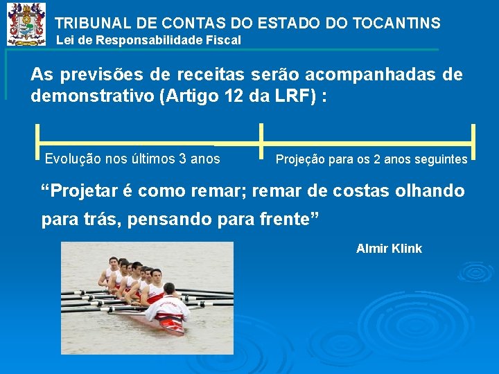 TRIBUNAL DE CONTAS DO ESTADO DO TOCANTINS Lei de Responsabilidade Fiscal As previsões de