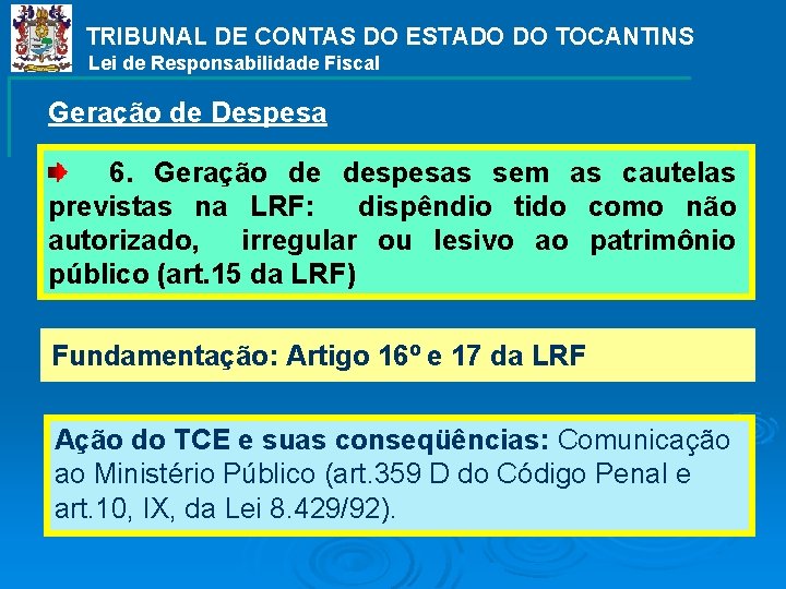 TRIBUNAL DE CONTAS DO ESTADO DO TOCANTINS Lei de Responsabilidade Fiscal Geração de Despesa