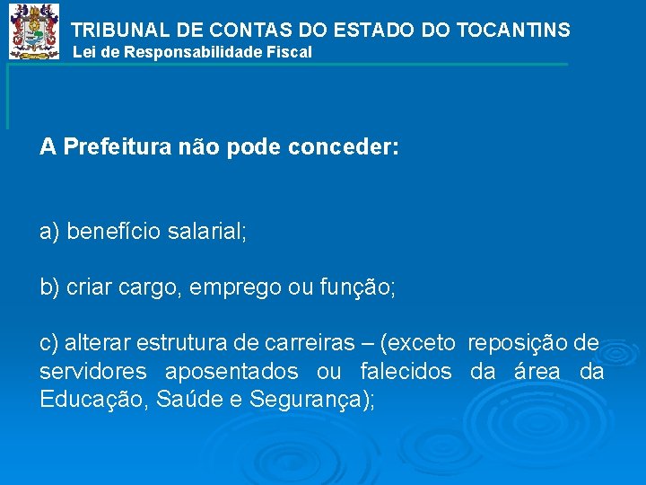 TRIBUNAL DE CONTAS DO ESTADO DO TOCANTINS Lei de Responsabilidade Fiscal A Prefeitura não