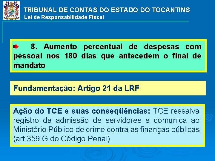 TRIBUNAL DE CONTAS DO ESTADO DO TOCANTINS Lei de Responsabilidade Fiscal 8. Aumento percentual