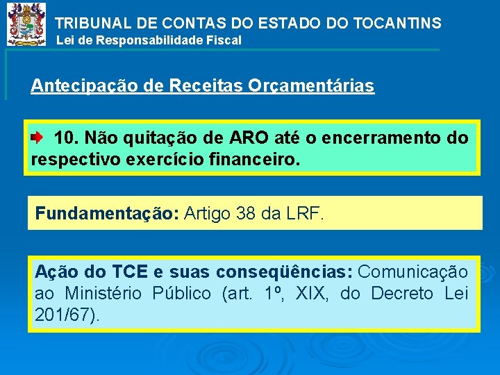 TRIBUNAL DE CONTAS DO ESTADO DO TOCANTINS Lei de Responsabilidade Fiscal Antecipação de Receitas