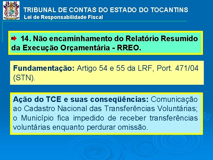 TRIBUNAL DE CONTAS DO ESTADO DO TOCANTINS Lei de Responsabilidade Fiscal 14. Não encaminhamento