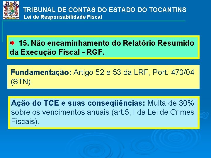 TRIBUNAL DE CONTAS DO ESTADO DO TOCANTINS Lei de Responsabilidade Fiscal 15. Não encaminhamento