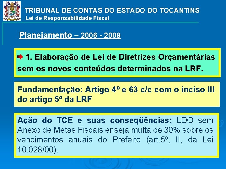 TRIBUNAL DE CONTAS DO ESTADO DO TOCANTINS Lei de Responsabilidade Fiscal Planejamento – 2006