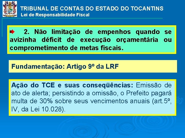 TRIBUNAL DE CONTAS DO ESTADO DO TOCANTINS Lei de Responsabilidade Fiscal 2. Não limitação