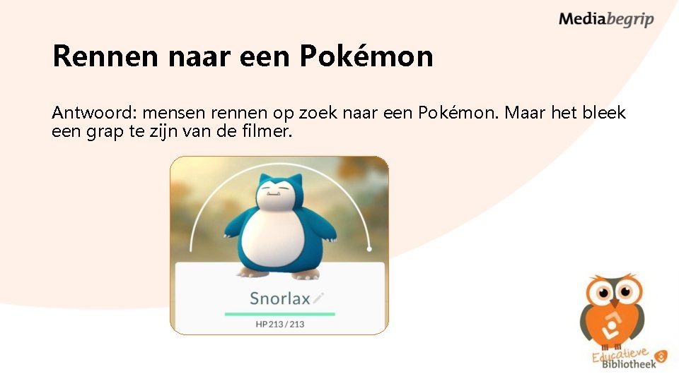 Rennen naar een Pokémon Antwoord: mensen rennen op zoek naar een Pokémon. Maar het