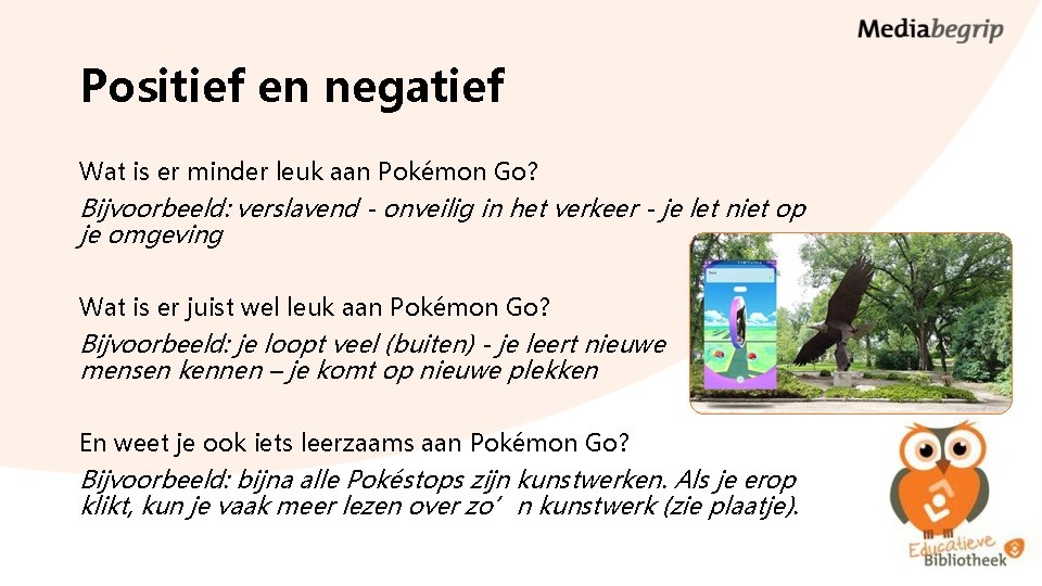 Positief en negatief Wat is er minder leuk aan Pokémon Go? Bijvoorbeeld: verslavend -