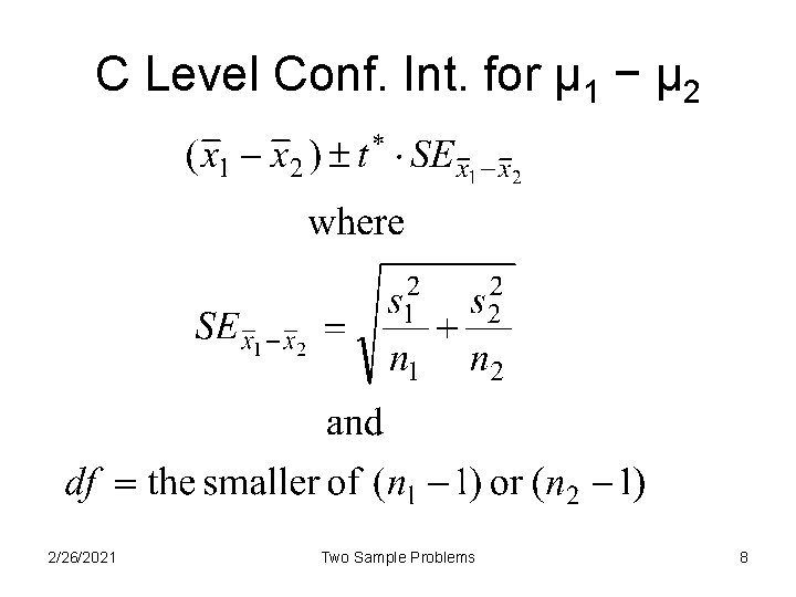 C Level Conf. Int. for μ 1 − μ 2 2/26/2021 Two Sample Problems