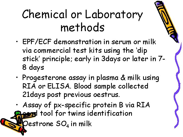 Chemical or Laboratory methods • EPF/ECF demonstration in serum or milk via commercial test