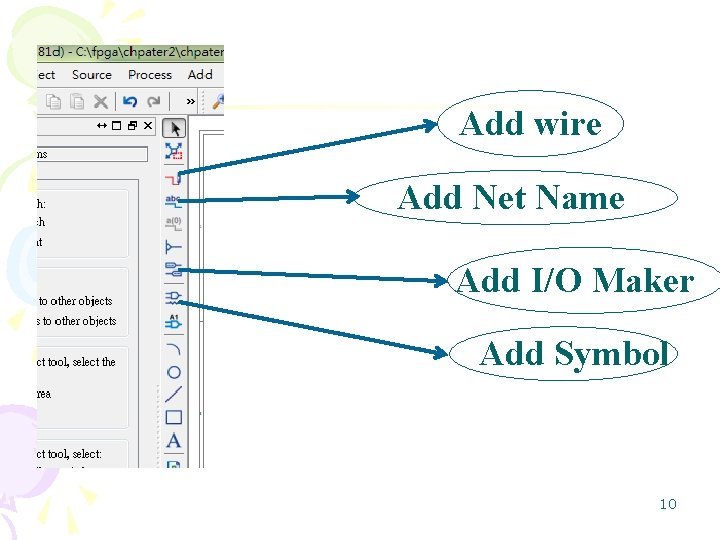 Add wire Add Net Name Add I/O Maker Add Symbol 10 