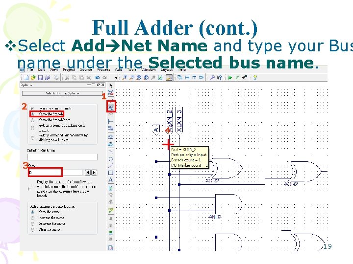 Full Adder (cont. ) v. Select Add Net Name and type your Bus name