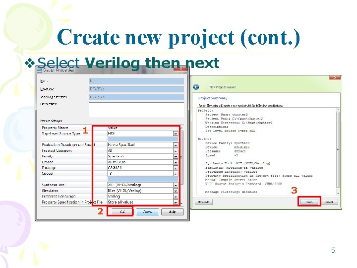 Create new project (cont. ) v Select Verilog then next 1 3 2 5