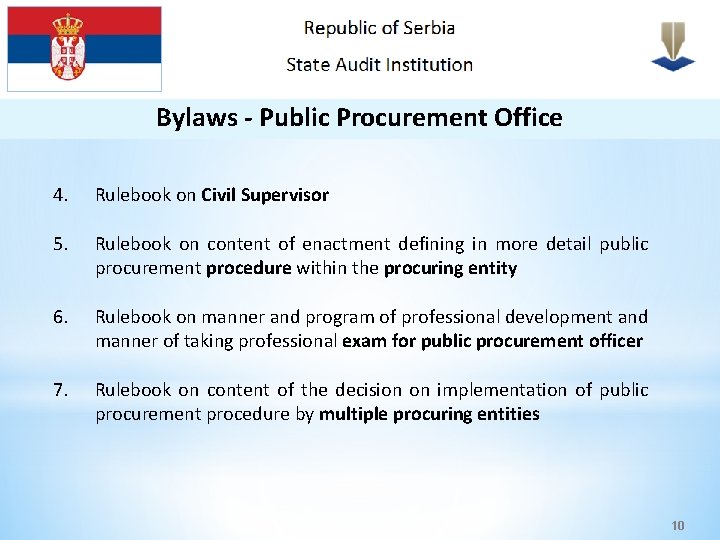 Bylaws - Public Procurement Office 4. Rulebook on Civil Supervisor 5. Rulebook on content